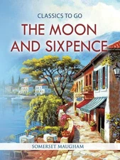 Somerset. Maugham The Moon and Sixpence (Paperback) Classics To Go