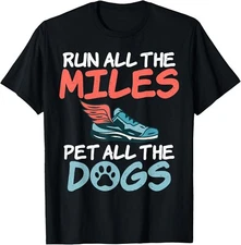 Run all the Miles pet all the Dogs Lover Tee Gift Unisex T-Shirt