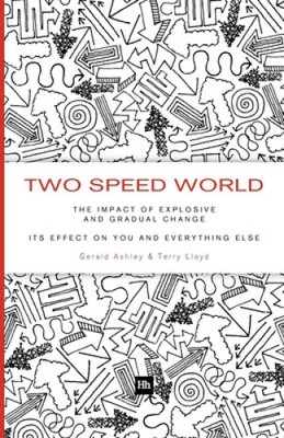 Two Speed World: The Impact of Explosive and Gradual Change - Its Effect on