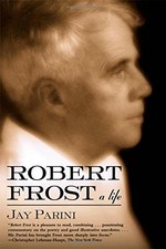 ROBERT FROST: A LIFE By Jay Parini **Mint Condition**