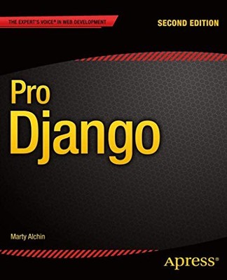 Pro Django by Marty Alchin (2013, Trade Paperback)