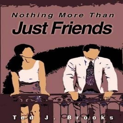 Nothing More Than Just Friends Ted J. Brooks Paperback Author Sol