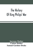 Increase Mather (U. A.) | The History Of King Philip's War | Taschenbuch (2021)