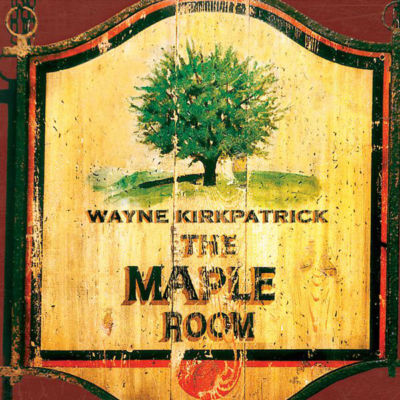 Wayne Kirkpatrick The Maple Room 13 track 2000 cd NEW! 