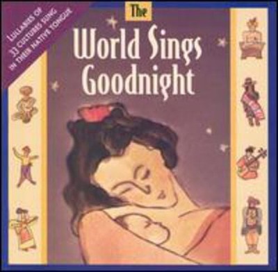 WORLD SINGS GOODNIGHT: WORLD LULLABIES / VARIOUS
