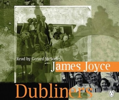Dubliners: Araby;Eveline;After the Rac..., James, Joyce