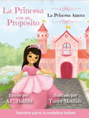 La Princesa Amora: Descubre qué es la Verdadera Belleza by Babbitt, A. C., Br...