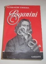 Musica Biografia Tibaldi Chiesa - Paganini La vita e l'opera - ed. 1947