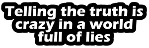 Kanye West Ye Telling the Truth is crazy world lies quote Self Adhesive Sticker