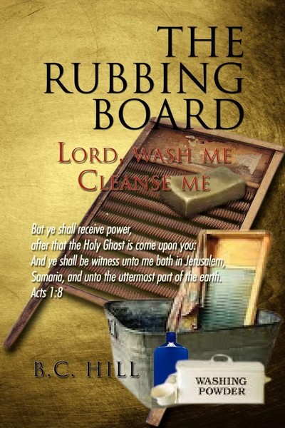 B. C. Hill | The Rubbing Board | Taschenbuch | Englisch (2010) | Xlibris-image
