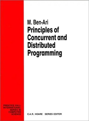 Principles of Concurrent and Distributed Programming (Prentice Hall Internationa