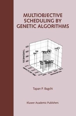 Multiobjective Scheduling by Genetic Algorithms - 9781461373872