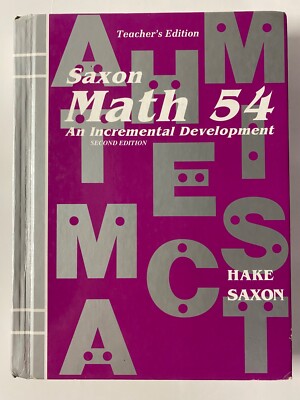 Saxon Math 54 Teacher's Edition - 2nd Edition by Stephen Hake Hardcover - 2001