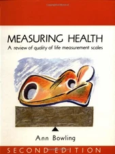 Measuring Health: A Review of Quality of Life Measurement Scales by Bowling, An