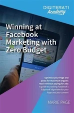 Winning at Fac Marketing With Zero Budget : Optimise Your Page and Posts for ...