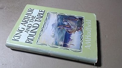 King Arthur and the Round Table (Ch..., Hadfield, Alice