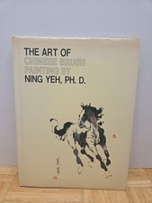 The Art of Chinese Brush Painting by Ning Yeh, Ph.D. 1981 Hardcover DJ