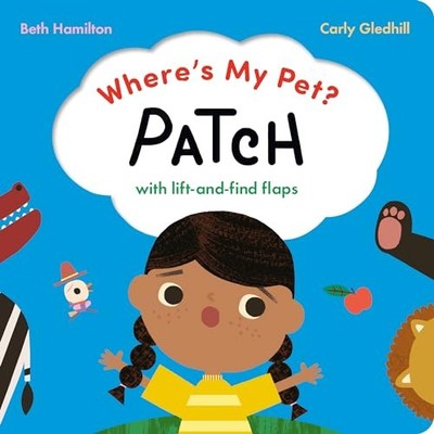 Where's My Pet? Patch: With lift-and-find flaps ... by Hamilton, Beth Board book