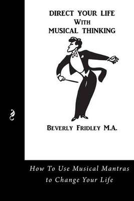 Direct Your Life With Musical Thinking by Beverly Fridley (English) Paperback Bo