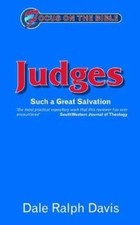 Focus on the Bible - Judges: Such a Great Salvation by Dale Ralph Davis