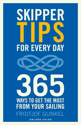 Skipper Tips for Every Day | 365 ways to get the most from your sailing | Gunkel
