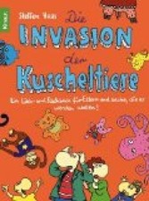 Die Invasion der Kuscheltiere : [ein Lach- und Sachbuch für Eltern und solche, d