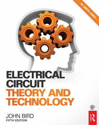 Electrical Circuit Theory and Technology Paperback John Bird