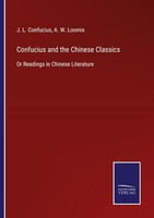 Confucius And The Chinese Classics J. L. Confucius