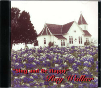 Sing and Be Happy  with Ray Walker and Friends