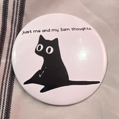 Just Me and My 3am Thoughts'' Black Cat Pinback Button Round Pin