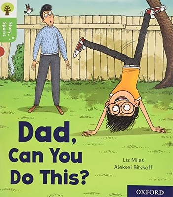 Oxford Reading Tree Story Sparks: Oxford Level 2: Dad, Can You D