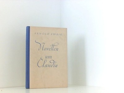 Novellen um Claudia Zweig, Arnold: