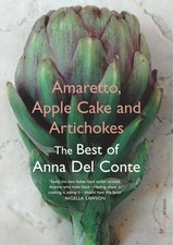 Amaretto, Apple Cake and Artichokes: The Best of Anna Del Conte - paperback ...