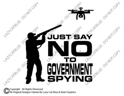 #ad Say No To Government Spying Drone Hunter Decal Sticker Shoot Anti Spy US Privacy $2.99