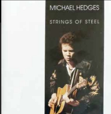 Michael Hedges    Strings Of Steel CD