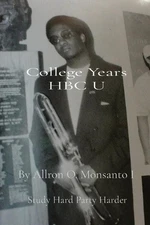 College Years HBC U: Study Hard Party Harder by Allron O. Monsanto Paperback Boo