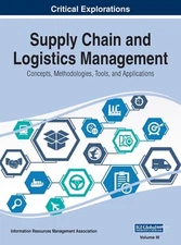 Supply Chain and Logistics Management: Concepts, Methodologies, Tools, and Appli