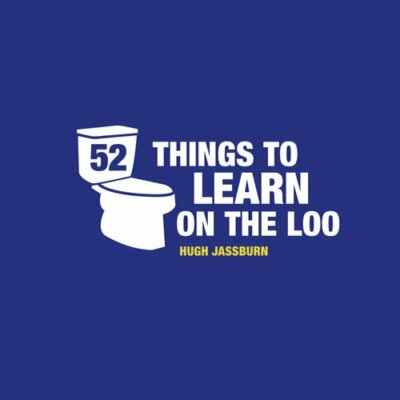 52 Things to Learn on the Loo By Hugh Jassburn