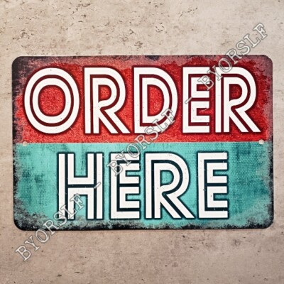 Metal Sign ORDER HERE restaurant diner cafeteria cafe grill coffee shop retro