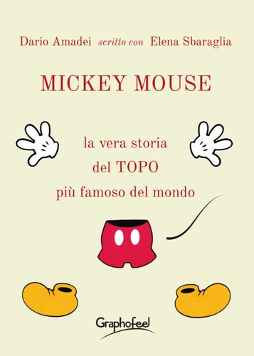 Copertina del libro Mickey Mouse - la vera storia del opo più famoso del mondo