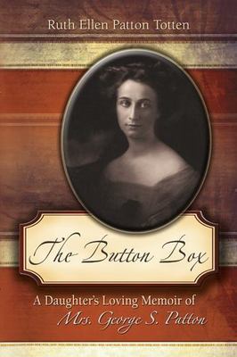 THE BUTTON BOX: A DAUGHTER'S LOVING MEMOIR OF MRS. GEORGE By Ruth Ellen Patton