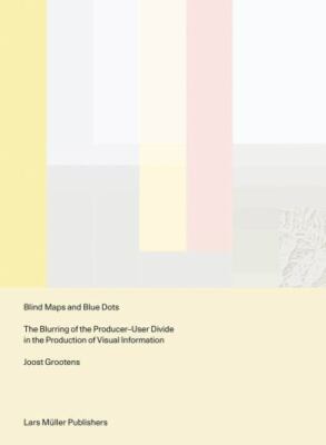 Blind Maps and Blue Dots : The Blurring of the Producer-user Divide in the Pr...