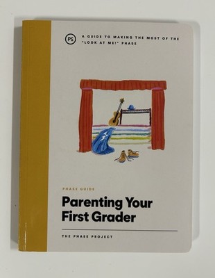Parenting Your First Grader By The Phase Project Practical Guide For Parents