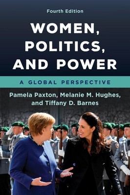 Women, Politics, and Power: A Global Perspective 4th Edition Tiffany D. Barnes..