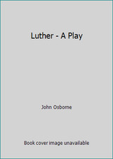 Luther - A Play by John Osborne