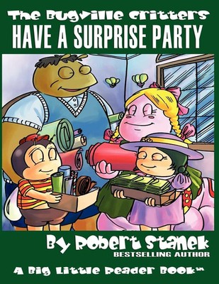 Robert Stanek | Have a Surprise Party (The Bugville Critters 13, Lass...