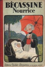 Bécassine nourrice - M. L. Caumery, J.-P. Pinchon [1929]