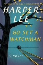 Go Set a Watchman: A Novel - Hardcover By Lee, Harper - GOOD