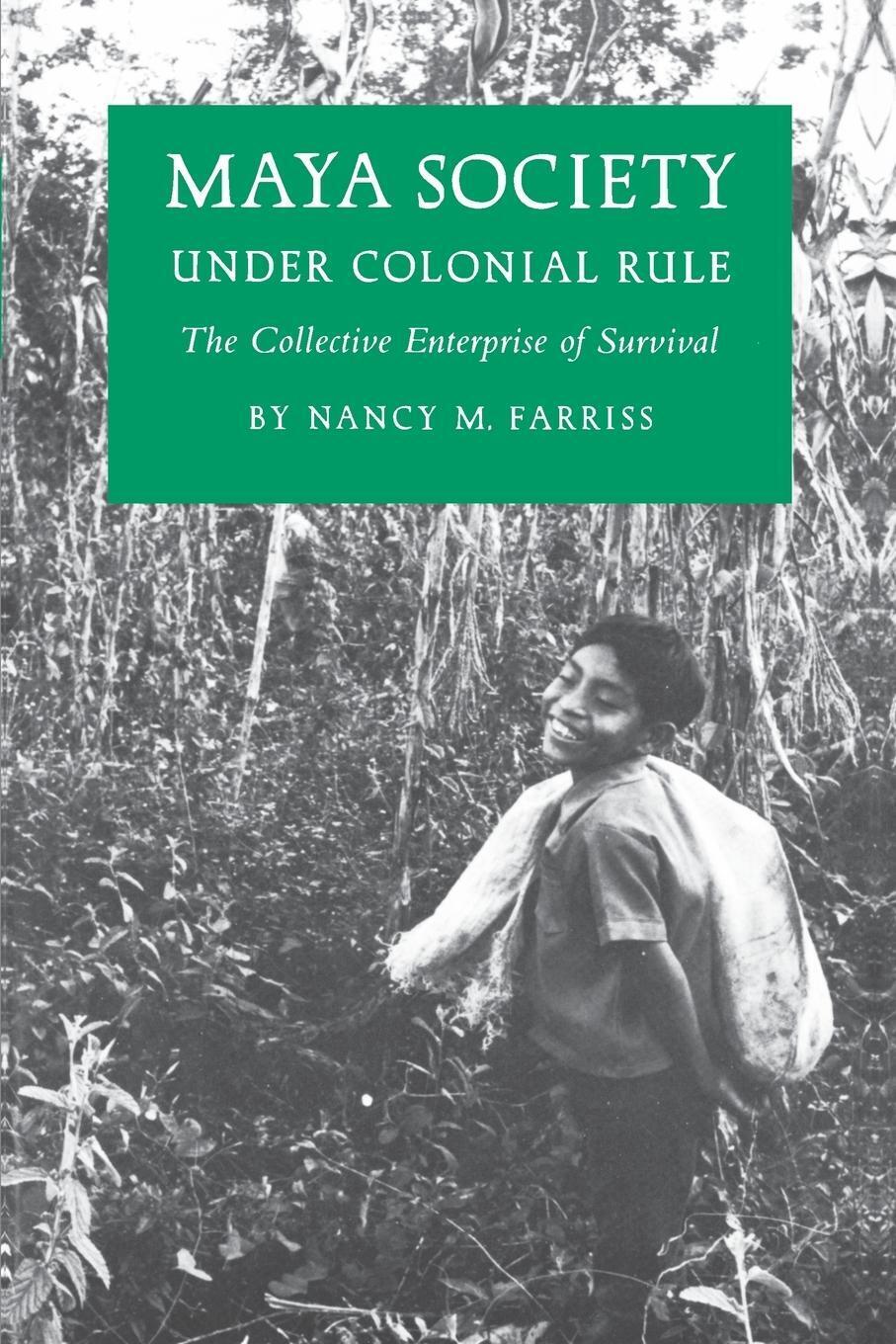 Thumbnail - Nancy Marguerite Farriss | Maya Society Under Colonial Rule |