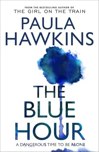 The Blue Hour: The Sunday Times bestselling new... - Hawkins, Paula